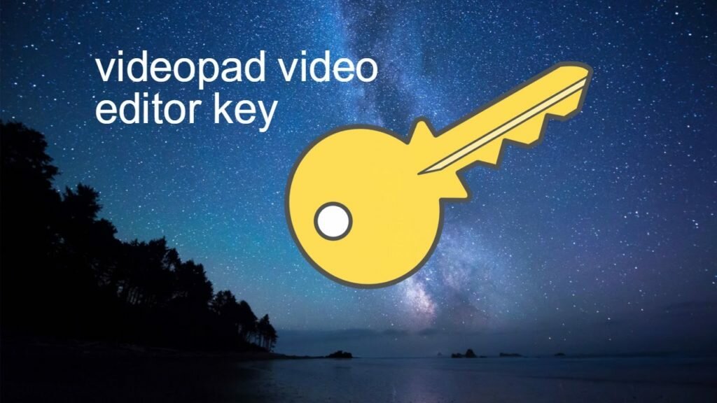 Videopad Video Editor Crack With Latest Serial Key